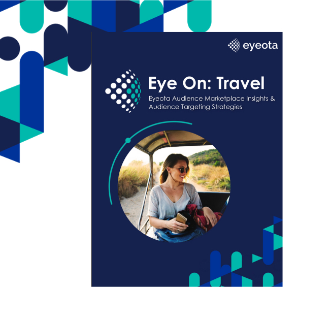 New Eyeota Eye On: Travel Insights Report ~ Most ANZ travel brands increasingly spending on demographic, intent + interest-based audiences