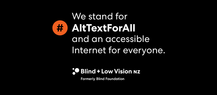Blind & Low Vision NZ launches #AltTextForAll Movement to help make the Internet more accessible in new work via YoungShand + Pead PR