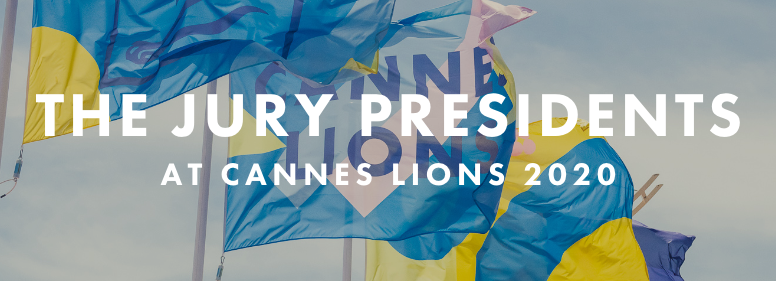 Cannes Lions announces 2020 Jury Presidents