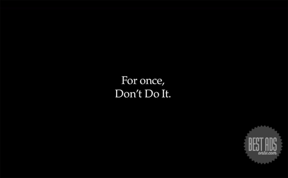 Best Ad of the Day: Nike ‘For Once, Don’t Do It’ by Wieden + Kennedy, Portland