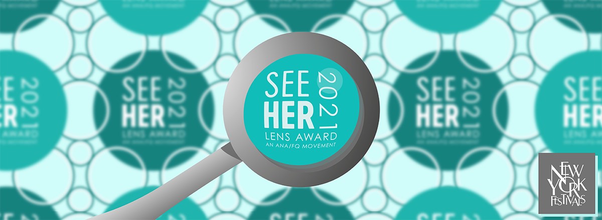 New York Festivals Advertising Awards, The Female Quotient and Association of National Advertisers Launch First ‘SeeHer Lens’ Award