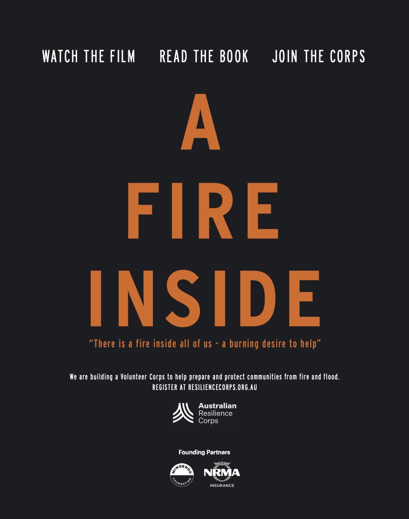 A Fire Inside: NRMA Insurance backs a film, book and a national resilience volunteer movement ~ creatively led by Nick Worthington