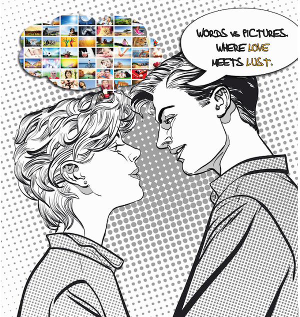 WORDS VS PICTURES: the unwinnable debate