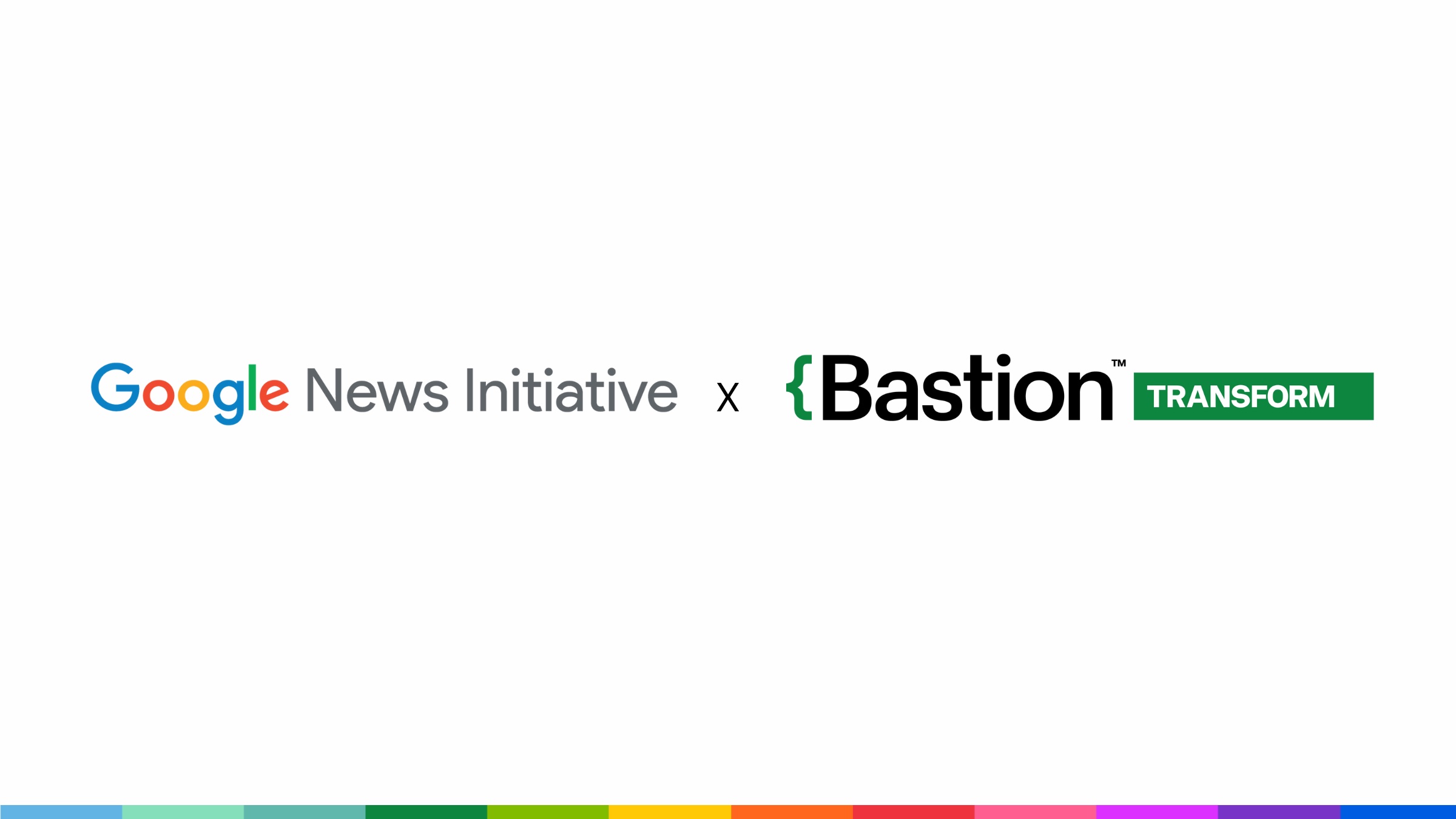 Google News Initiative and Bastion Transform present ground-breaking newsroom experiments