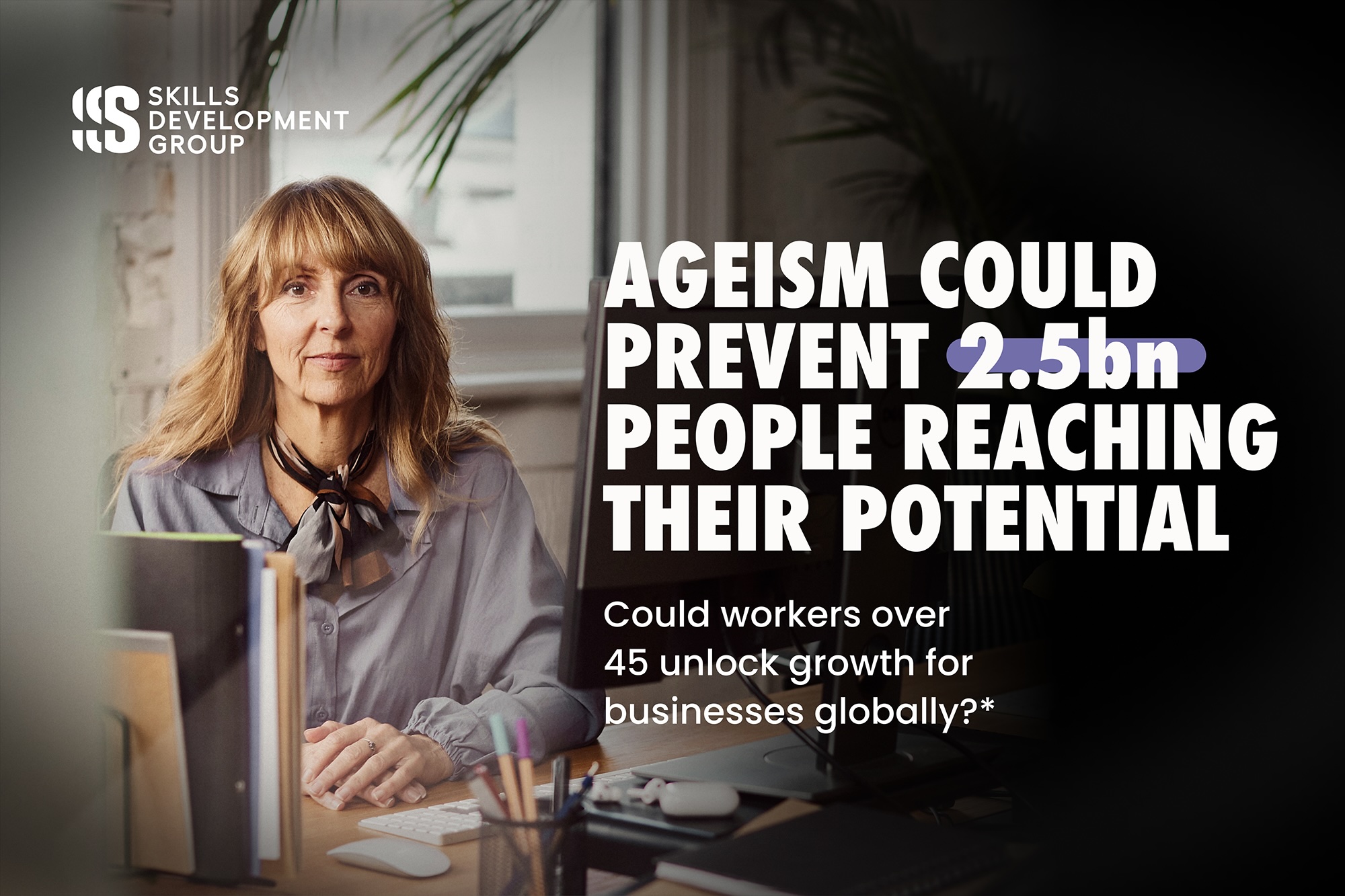 “Experience Never Expires”: Skills Development Group Launches New Campaign to Reveal the Potential of Workers Over 45 via Multiplied
