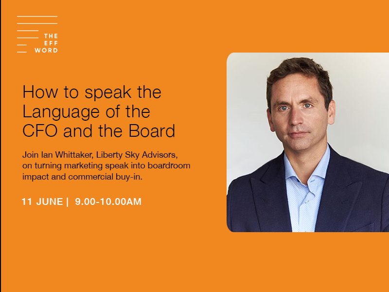 Comms Council set to host new webinar: ‘How to Speak the Language of the CFO and the Board’ with Ian Whittaker – Wednesday 11 June at 9.00am
